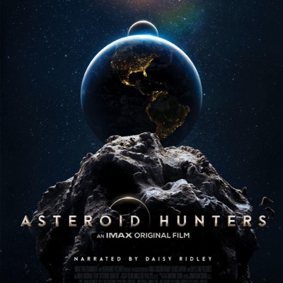 Asteroid Hunters: An IMAX Original Film